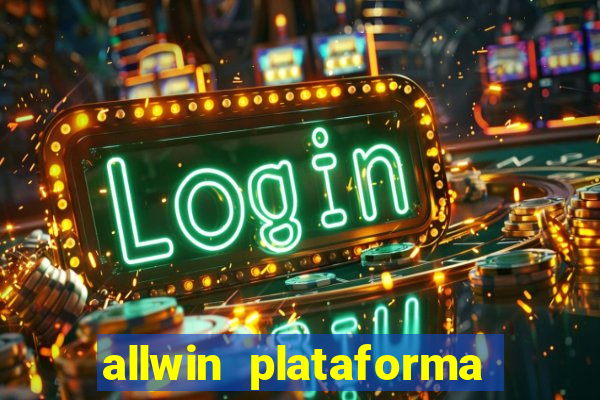 allwin plataforma de jogos